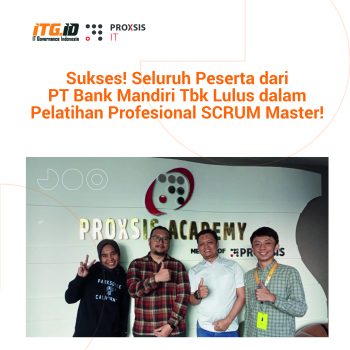 Sudahkah Anda Siap PT Bank Mandiri Tbk Mengikuti Pelatihan SCRUM Master demi Peningkatan Kompetensi!