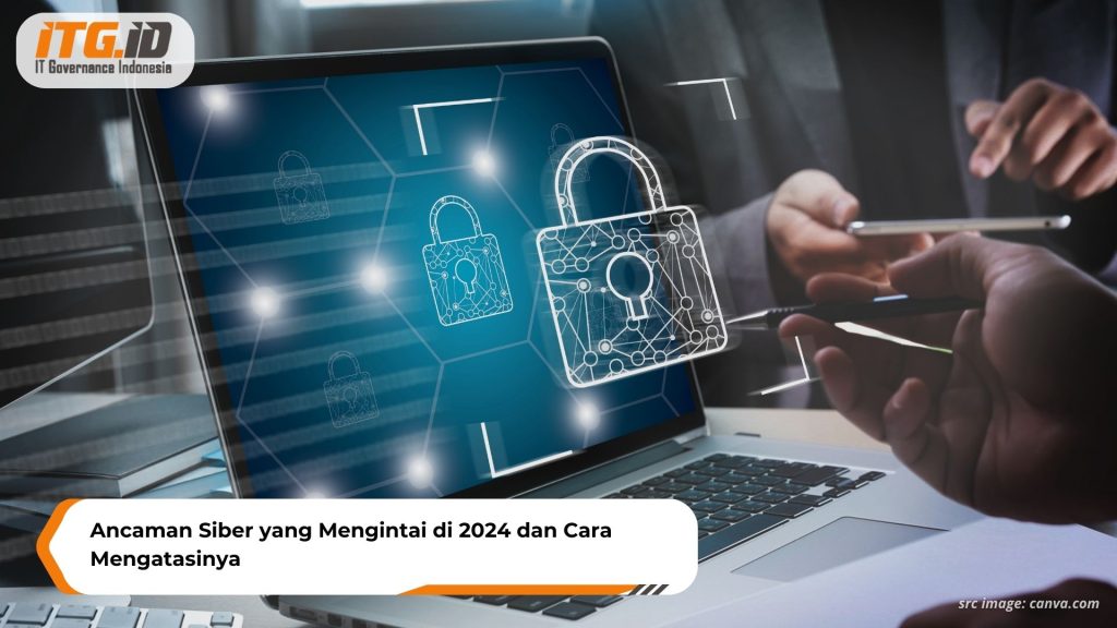 7 Bahaya Ancaman Siber yang Mengintai di 2024 dan Cara Mengatasinya