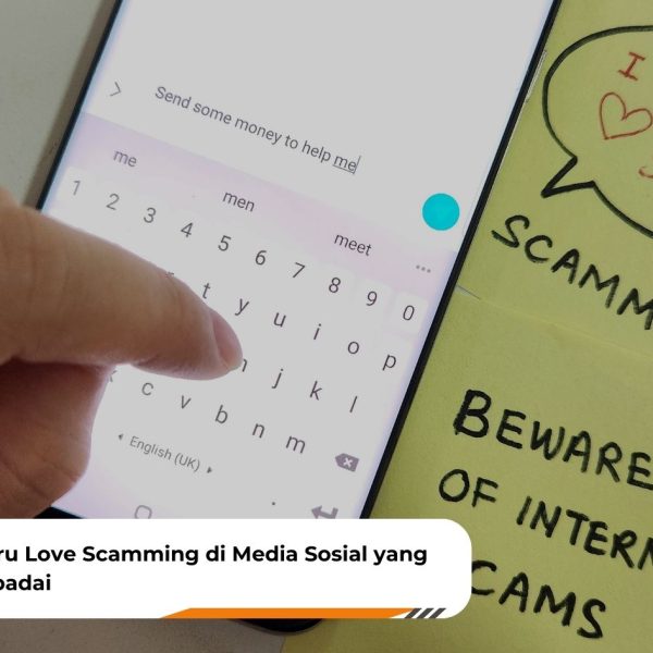 Modus Terbaru Love Scamming di Media Sosial yang Harus Diwaspadai