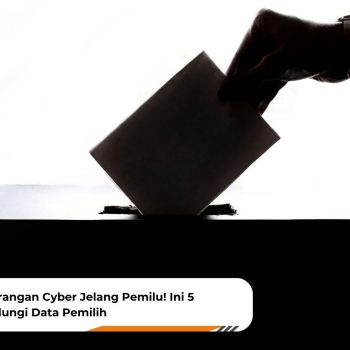 Waspadai Serangan Cyber Jelang Pemilu! Ini 5 Langkah Lindungi Data Pemilih