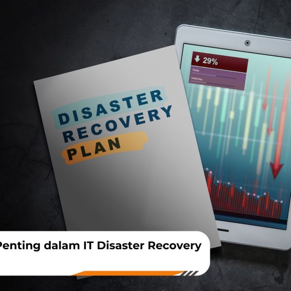 Komponen Penting dalam IT Disaster Recovery Plan (DRP)