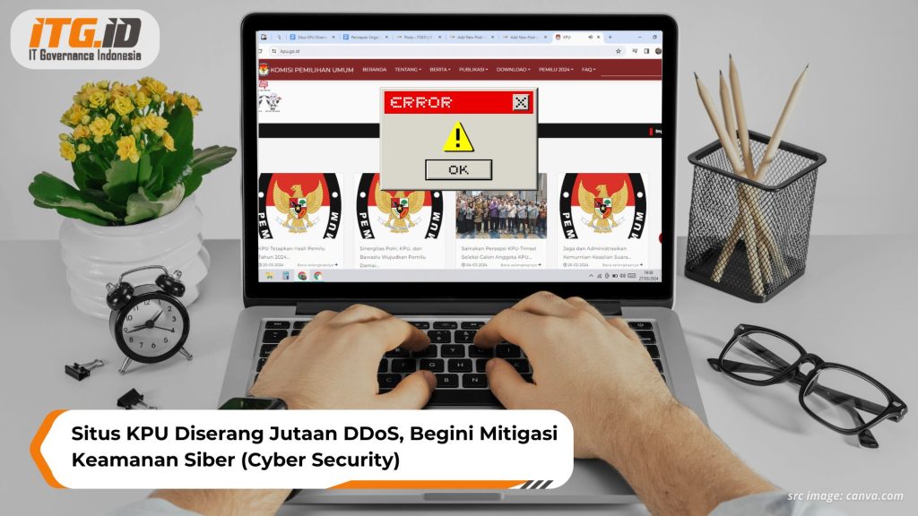 Situs KPU Diserang Jutaan DDoS, Begini Mitigasi Keamanan Siber (Cyber Security)