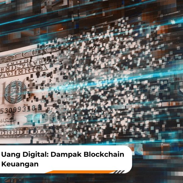 Masa Depan Uang Digital: Dampak Blockchain pada Sistem Keuangan