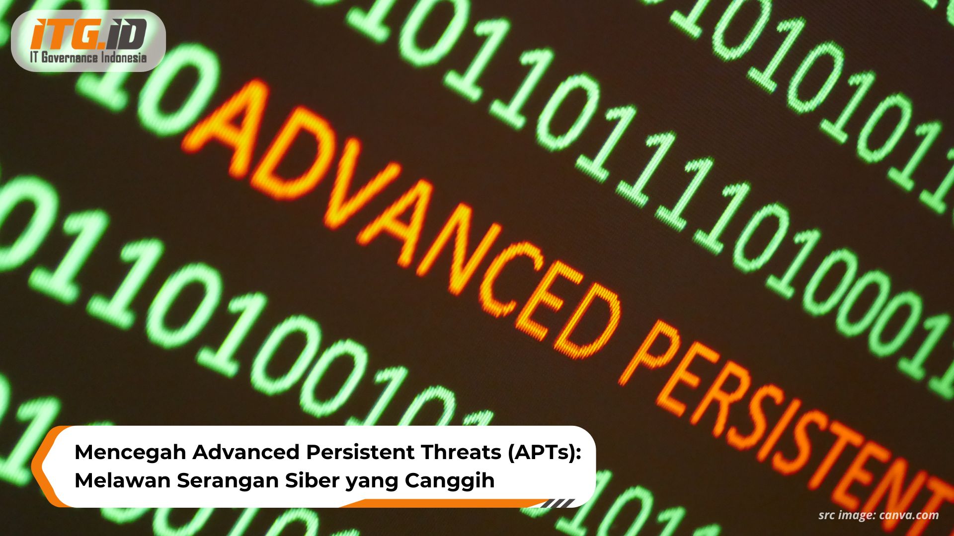 Mencegah Advanced Persistent Threats (APTs): Melawan Serangan Siber yang Canggih