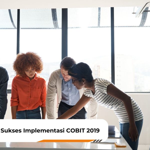 Tips dan Trik Sukses Implementasi COBIT 2019