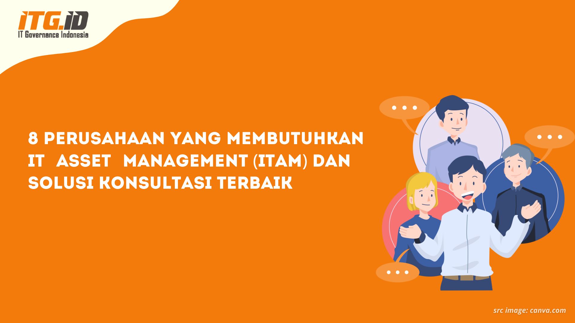 8 Perusahaan yang Membutuhkan IT Asset Management (ITAM) dan Solusi ...