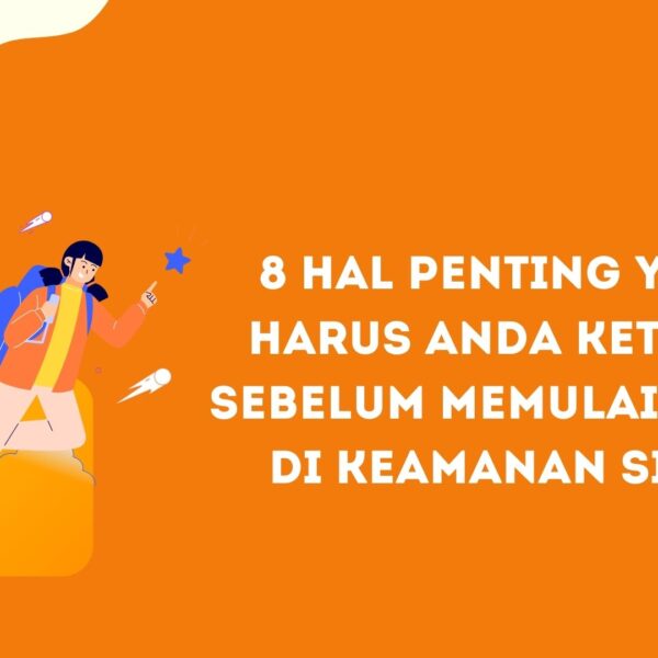 8 Hal Penting yang Harus Anda Ketahui Sebelum Memulai Karir di Keamanan Siber