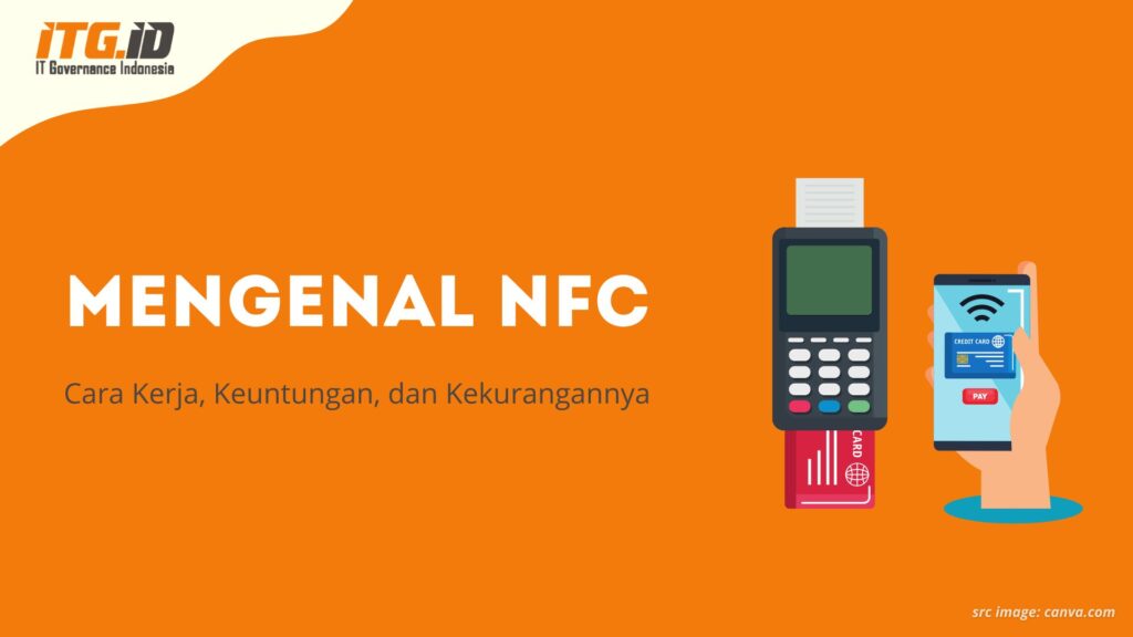 Mengenal NFC : Cara Kerja, Keuntungan, dan Kekurangannya