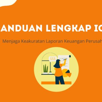 Panduan Lengkap ICFR: Menjaga Keakuratan Laporan Keuangan Perusahaan