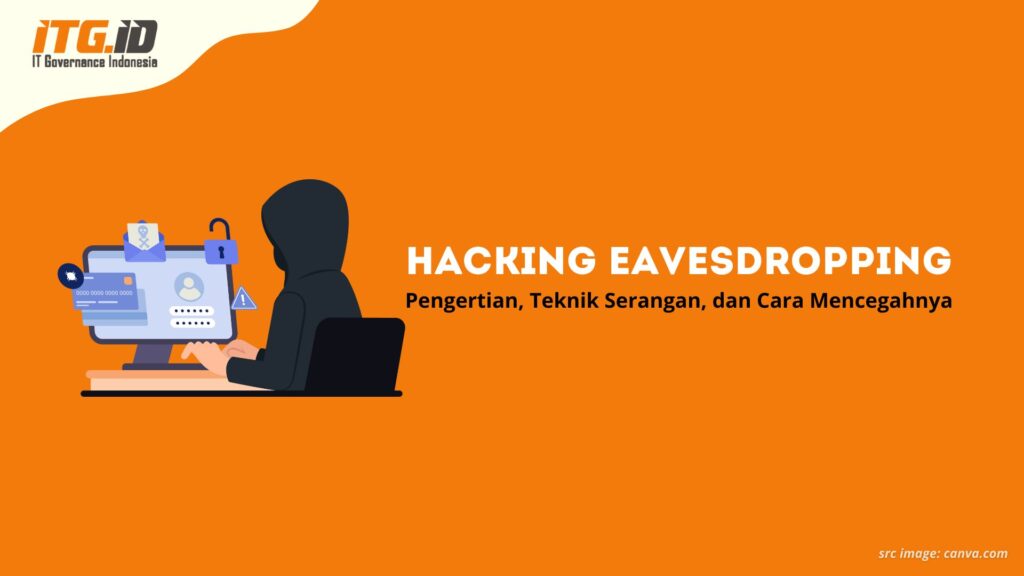 Hacking Eavesdropping: Pengertian, Teknik Serangan, dan Cara Mencegahnya
