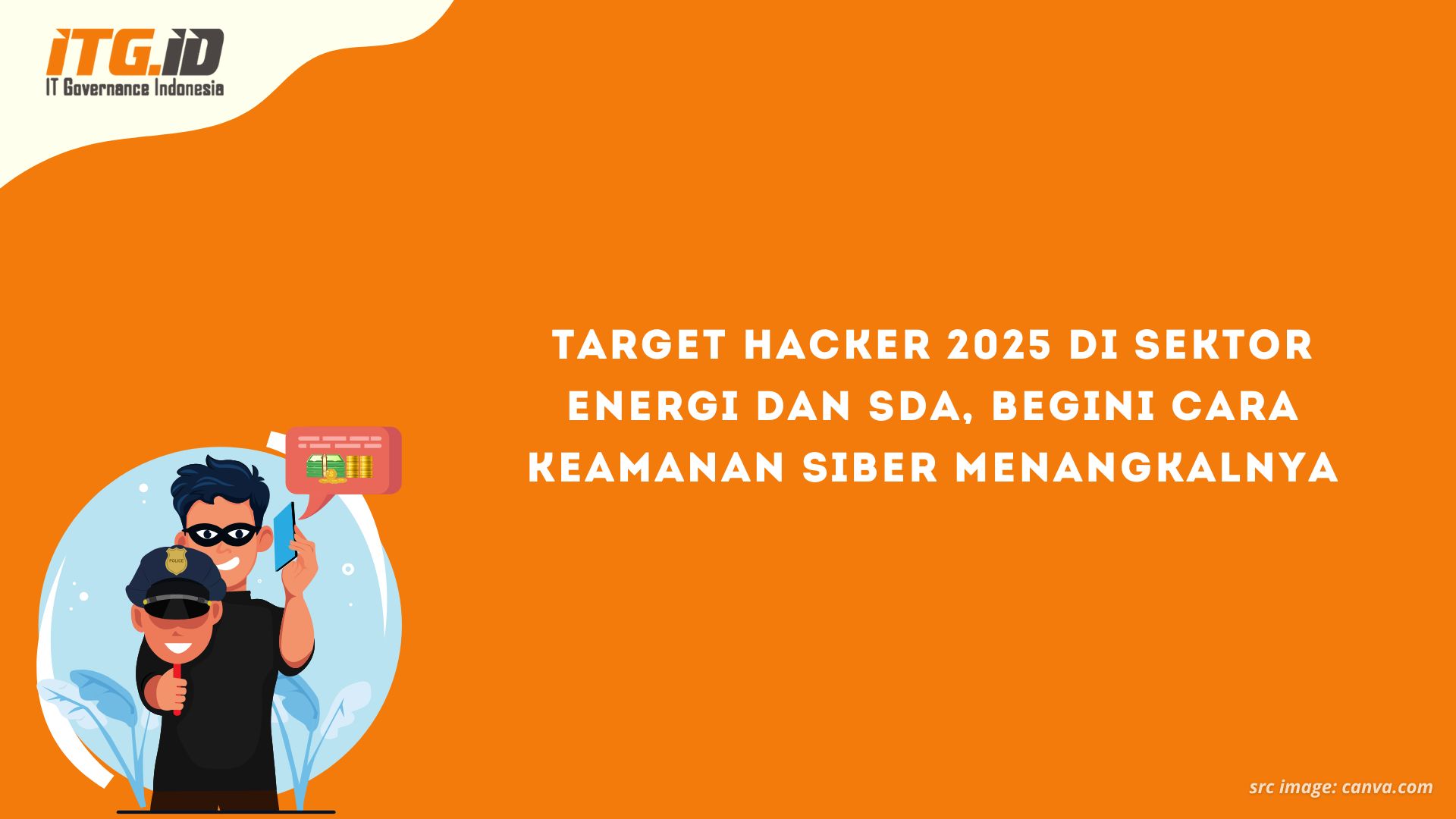 Target Hacker 2025 di Sektor Energi dan SDA, Begini Cara Keamanan Siber Menangkalnya