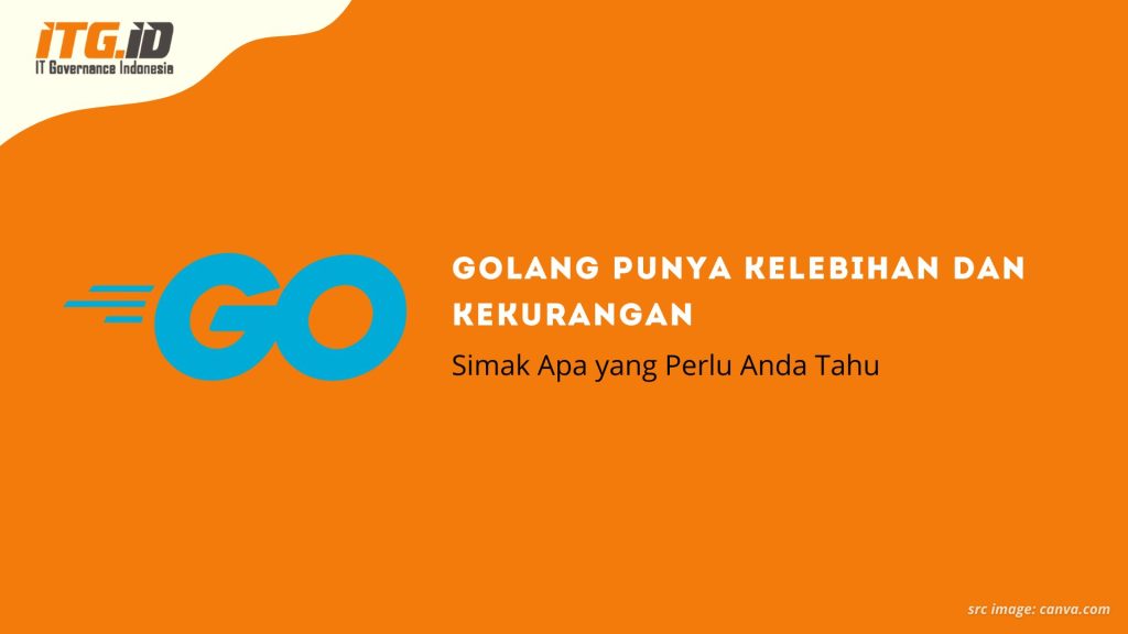 Golang Punya Kelebihan dan Kekurangan, Simak Apa yang Perlu Anda Tahu