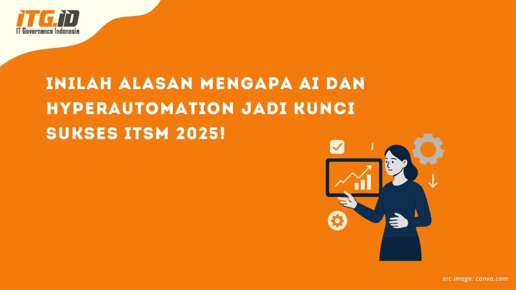Inilah Alasan Mengapa AI dan Hyperautomation Jadi Kunci Sukses ITSM 2025!