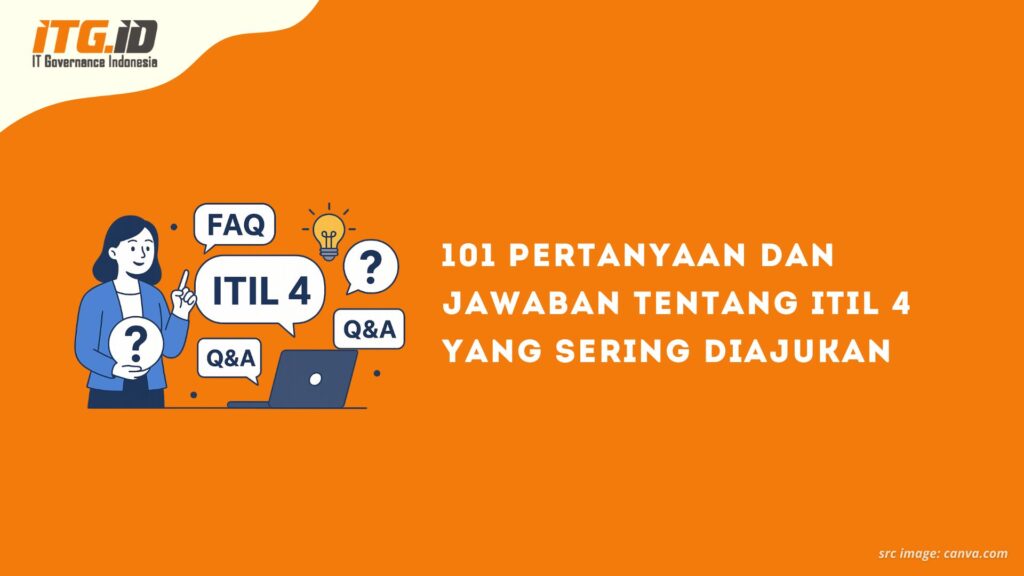 101 Pertanyaan dan Jawaban Tentang ITIL 4 yang Sering Diajukan