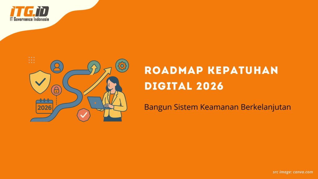 Roadmap Kepatuhan Digital 2026: Bangun Sistem Keamanan Berkelanjutan