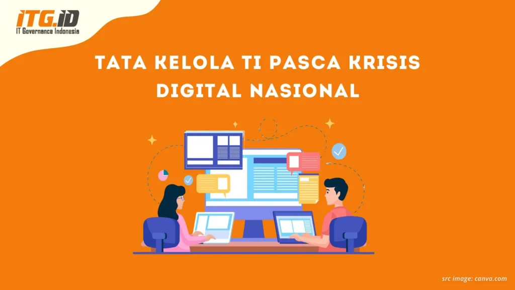 Tata Kelola TI Pasca Krisis Digital Nasional