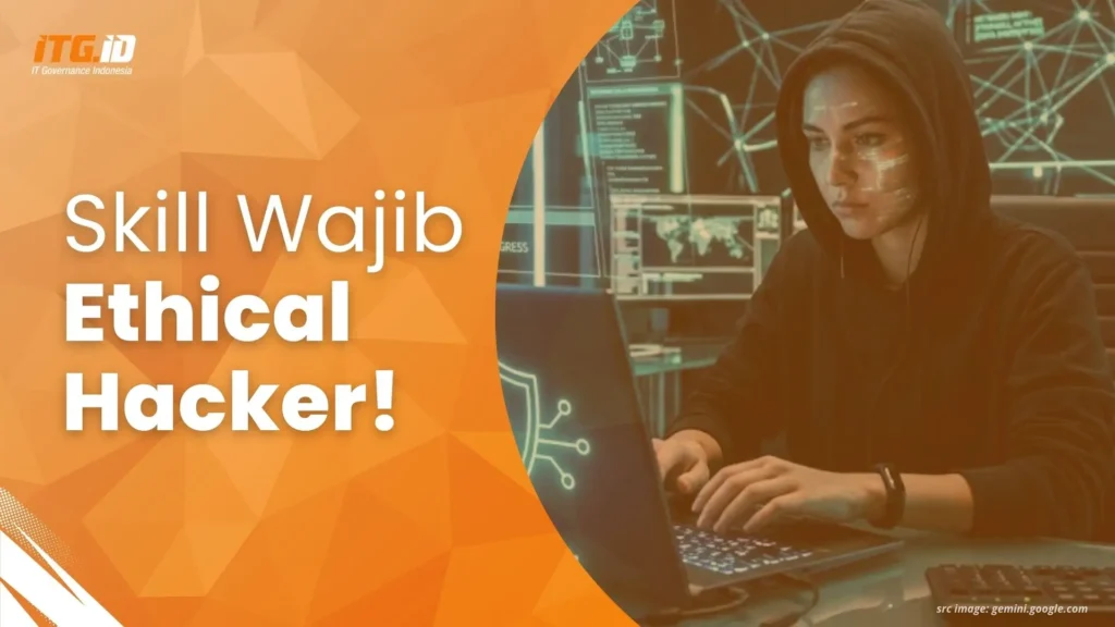 10 Skill yang Dibutuhkan untuk Menjadi Ethical Hacker