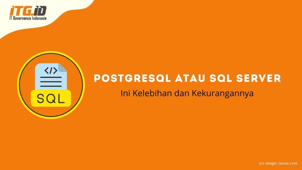 PostgreSQL atau SQL Server? Ini Kelebihan dan Kekurangannya
