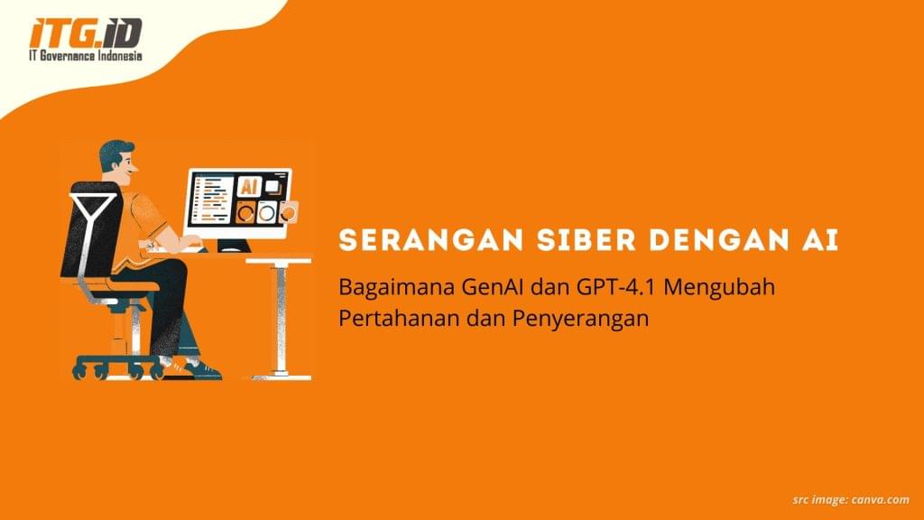 Serangan Siber dengan AI: Bagaimana GenAI dan GPT-4.1 Mengubah Pertahanan dan Penyerangan